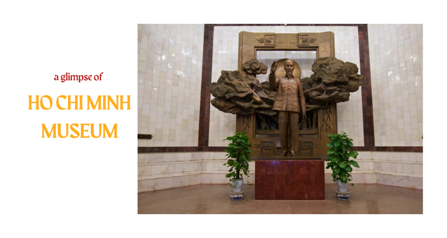 a glimpse of Ho Chi Minh Museum